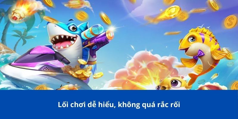 Bắn Cá Vũ Trụ - Trải Nghiệm Game Bắn Cá Đổi Thưởng Thú Vị 2025 3 Lối chơi dễ hiểu, không quá rắc rối