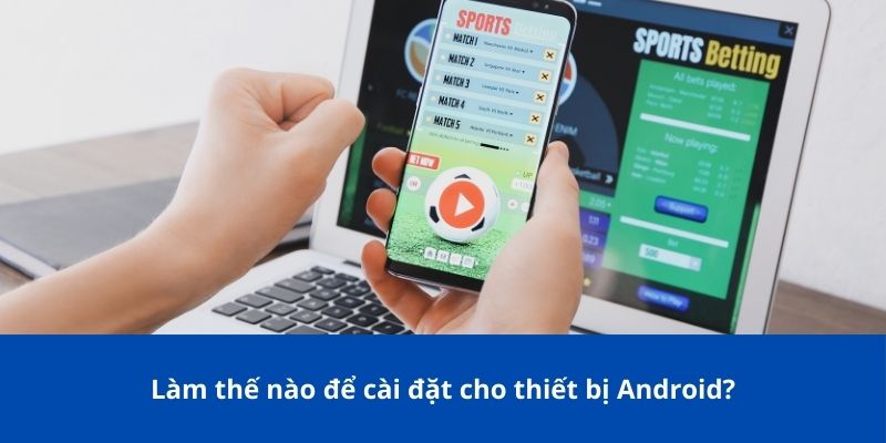 Tải App KG88 – Hướng Dẫn Chi Tiết và Lợi Ích Khi Cài Đặt 3 Làm thế nào để cài đặt cho thiết bị Android?